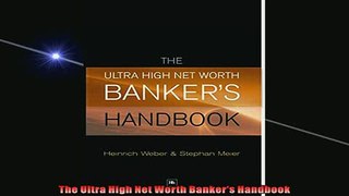 FREE DOWNLOAD  The Ultra High Net Worth Bankers Handbook  DOWNLOAD ONLINE