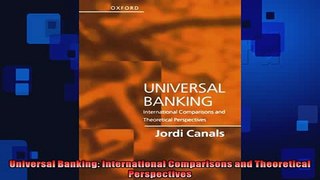 FREE DOWNLOAD  Universal Banking International Comparisons and Theoretical Perspectives READ ONLINE