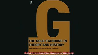 Free PDF Downlaod  Gold Standard In Theory  History READ ONLINE