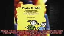 DOWNLOAD FREE Ebooks  Playing it Right Social Skills Activities for Parents and Teachers of Young Children with Full Ebook Online Free