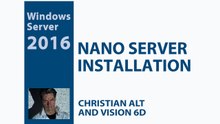 #1 Nano Server Windows 2016 ●  Installation  ●  8 min.