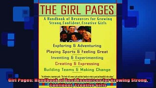 READ book  Girl Pages Handbook of Best Resources for Growing Strong Confident Creative Girls Full EBook