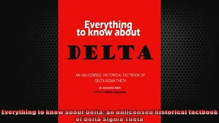 READ FREE FULL EBOOK DOWNLOAD  Everything to know about Delta an unlicensed historical factbook of Delta Sigma Theta Full EBook