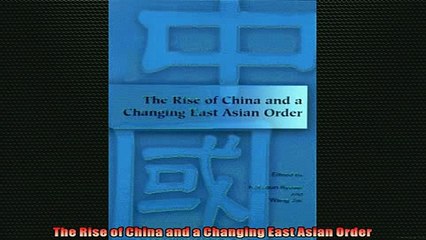 READ book  The Rise of China and a Changing East Asian Order  FREE BOOOK ONLINE