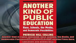 READ book  Another Kind of Public Education Race Schools the Media and Democratic Possibilities Full Free