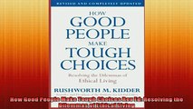 READ book  How Good People Make Tough Choices Rev Ed Resolving the Dilemmas of Ethical Living  DOWNLOAD ONLINE
