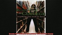 READ book  Ready for College Everything You Need to Know Full EBook