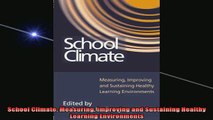 READ book  School Climate Measuring Improving and Sustaining Healthy Learning Environments Full EBook