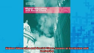 DOWNLOAD FREE Ebooks  Higher Education and Social Class Issues of Exclusion and Inclusion Full EBook