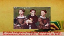 Download  27 Color Paintings of Sofonisba Anguissola  Italian Renaissance Painter c 1532  Download Full Ebook
