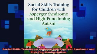 READ book  Social Skills Training for Children with Asperger Syndrome and HighFunctioning Autism Full EBook
