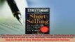 PDF  The Streetsmart Guide to Short Selling Techniques the Pros Use to Profit in Any Market  EBook