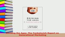 Download  Rocking the Ages The Yankelovich Report on Generational Marketing Free Books