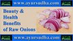 Beauty and Health Benefits of Raw Onions