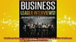 READ THE NEW BOOK   Business Leader Interviews Interviews with Elite Business Leaders VOLUME I  FREE BOOOK ONLINE
