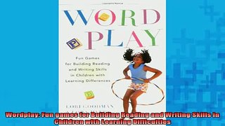 READ book  Wordplay Fun games for Building Reading and Writing Skills in Children with Learning Full Free