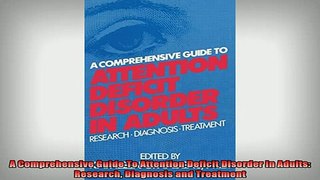 READ book  A Comprehensive Guide To Attention Deficit Disorder In Adults Research Diagnosis and Full Free