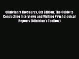 Read Clinician's Thesaurus 6th Edition: The Guide to Conducting Interviews and Writing Psychological