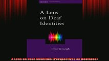Free Full PDF Downlaod  A Lens on Deaf Identities Perspectives on Deafness Full Ebook Online Free