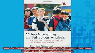 DOWNLOAD FREE Ebooks  Video Modelling and Behaviour Analysis A Guide for Teaching Social Skills to Children Full EBook