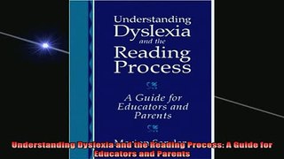 READ book  Understanding Dyslexia and the Reading Process A Guide for Educators and Parents Full Free