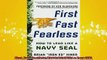 READ THE NEW BOOK   First Fast Fearless How to Lead Like a Navy SEAL  FREE BOOOK ONLINE