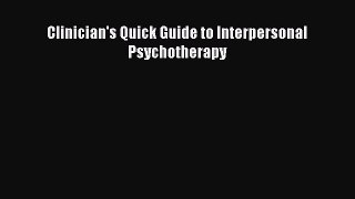 Download Clinician's Quick Guide to Interpersonal Psychotherapy Ebook Online