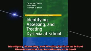 DOWNLOAD FREE Ebooks  Identifying Assessing and Treating Dyslexia at School Developmental Psychopathology at Full EBook