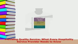 PDF  Providing Quality Service What Every Hospitality Service Provider Needs to Know Download Online
