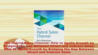 PDF  The Hybrid Sales Channel How to Ignite Growth by Bridging the Gap Between Direct and Download Online