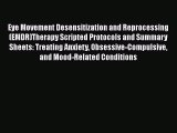 Read Eye Movement Desensitization and Reprocessing (EMDR)Therapy Scripted Protocols and Summary