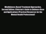 Read Mindfulness-Based Treatment Approaches Second Edition: Clinician's Guide to Evidence Base