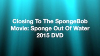 Closing To The SpongeBob Movie: Sponge Out Of Water 2015 DVD
