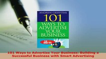 PDF  101 Ways to Advertise Your Business Building a Successful Business with Smart Advertising  Read Online