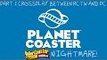 PLANET COASTER. Is this Roller Coaster Tycoon World NiGhTmArE? PART 1