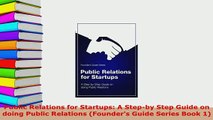 Download  Public Relations for Startups A Stepby Step Guide on doing Public Relations Founders Free Books