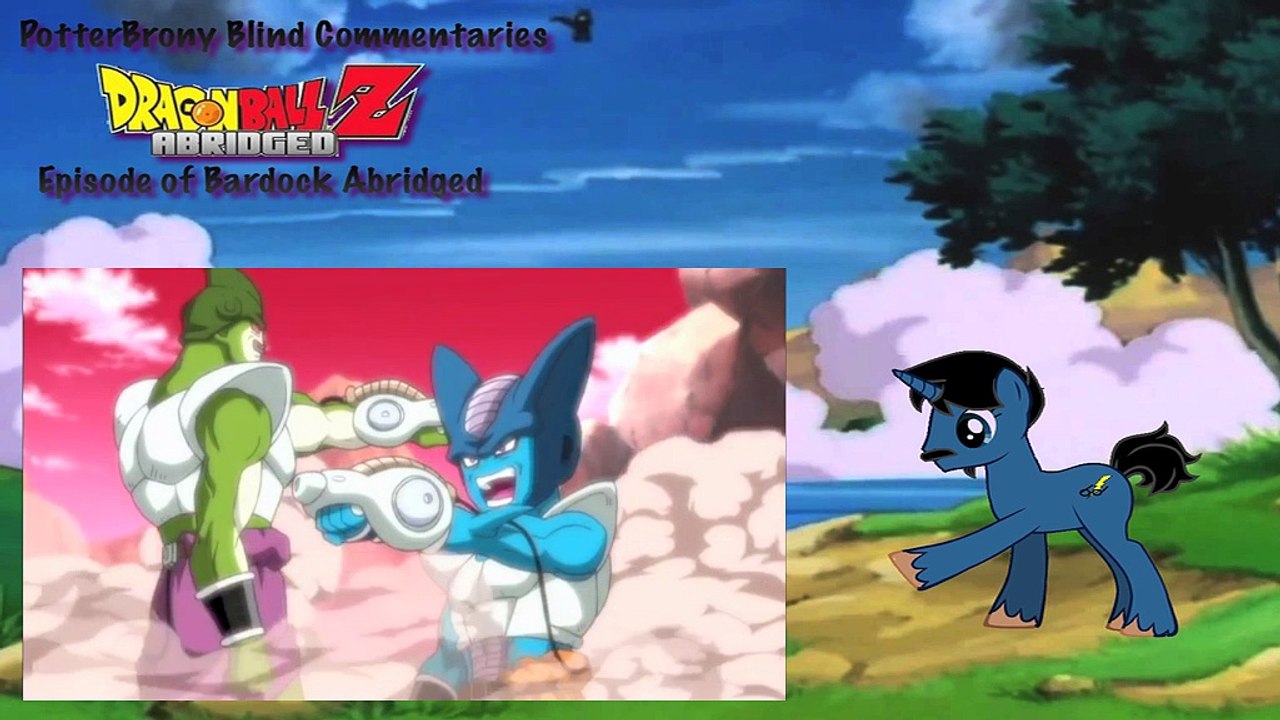 PotterBrony Blind Commentary DBZ Abridged Episode of Bardock