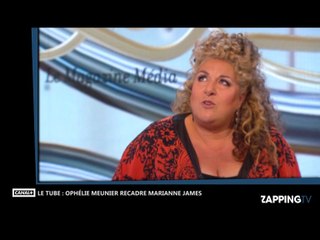 Le Tube : Ophélie Meunier recadre Marianne James sur la Nouvelle Star (Vidéo)