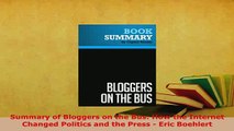 PDF  Summary of Bloggers on the Bus How the Internet Changed Politics and the Press  Eric Download Full Ebook