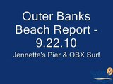 Outer Banks Beach Report, Jennette's Pier, & OBX Surf 9.22.10