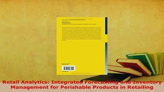 Download  Retail Analytics Integrated Forecasting and Inventory Management for Perishable Products  EBook
