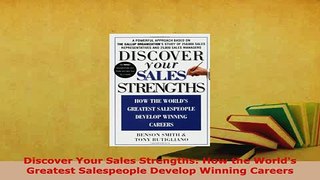 PDF  Discover Your Sales Strengths How the Worlds Greatest Salespeople Develop Winning  Read Online