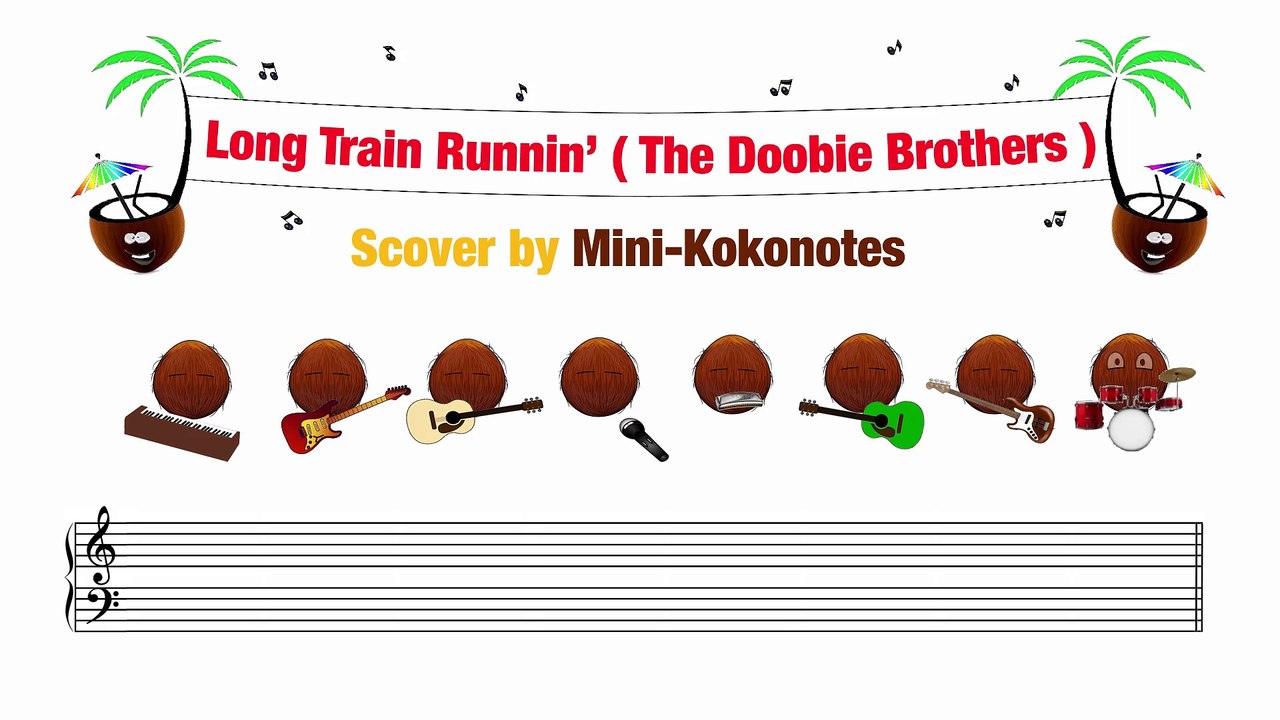 Long Train Runnin' (The Doobie Brothers) - Score / Cover by MiniKokonotes