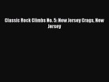 [Read Book] Classic Rock Climbs No. 5: New Jersey Crags New Jersey  EBook