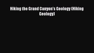 [Read Book] Hiking the Grand Canyon's Geology (Hiking Geology)  Read Online
