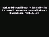 PDF Cognitive-Behavioral Therapy for Deaf and Hearing Persons with Language and Learning Challenges