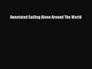 [Read Book] Annotated Sailing Alone Around The World  EBook