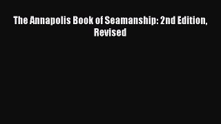 [Read Book] The Annapolis Book of Seamanship: 2nd Edition Revised Free PDF