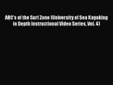 [Read Book] ABC's of the Surf Zone (University of Sea Kayaking in Depth Instructional Video