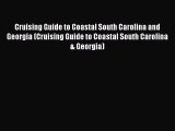 [Read Book] Cruising Guide to Coastal South Carolina and Georgia (Cruising Guide to Coastal